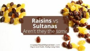 Assumed raisins and sultanas are the same. It turns out not.