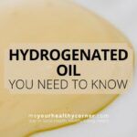 What is Hydrogenated Oil. All you need to know.