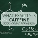 Is caffeine good for health or bad.